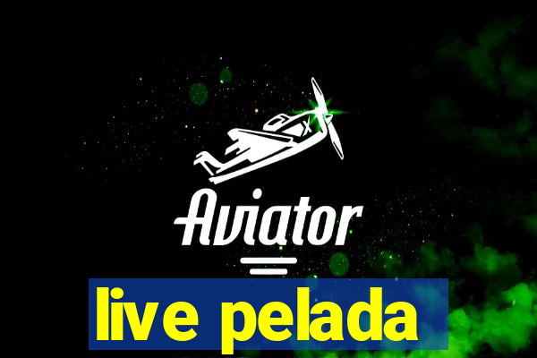 live pelada